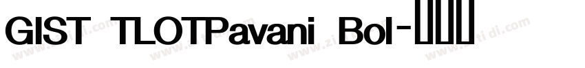 GIST TLOTPavani Bol字体转换